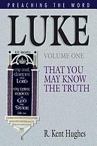 Luke : that you may know the truth