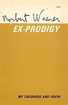 Ex-prodigy : my childhood and youth