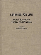 Learning for life : moral education theory and practice