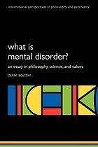 What is mental disorder? : an essay in philosophy, science, and values