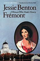 Jessie Benton Frémont : a woman who made history