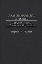 Arab employment in Israel : the quest for equal employment opportunity