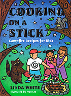 Cooking on a stick : campfire recipes for kids