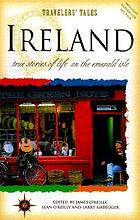 Ireland : true stories of life on the Emerald Isle