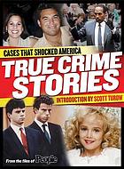 True crime stories : cases that shocked America