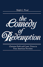 The comedy of redemption : Christian faith and comic vision in four American novelists