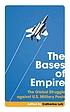 The bases of empire : the global struggle against U.S. military posts
