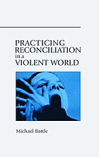 Practicing reconciliation in a violent world