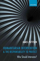 Humanitarian intervention and the responsibility to protect : who should intervene?