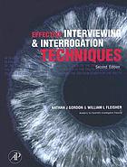 Effective interviewing and interrogation techniques
