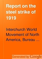 Report on the steel strike of 1919,