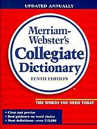 Merriam-Webster's collegiate dictionary.