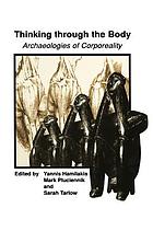 Thinking through the body : archaeologies of corporeality