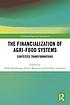 The financialization of agri-food systems : contested... by Hilde Bjørkhaug