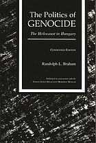 The politics of genocide : the Holocaust in Hungary