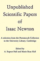 Unpublished scientific papers of Isaac Newton; a selection from the Portsmouth collection in the University Library, Cambridge.