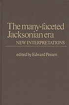 The Many-faceted Jacksonian era : new interpretations