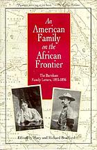 An American family on the African frontier : the Burnham family letters, 1893-1896