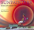 Sunpainters : eclipse of the Navajo sun