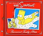 Matt Groening's The Simpsons uncensored family album.