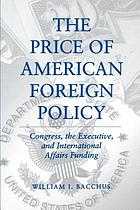 The price of American foreign policy : Congress, the executive, and international affairs funding