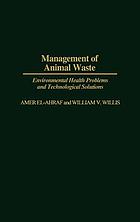 Management of animal waste : environmental health problems and technological solutions