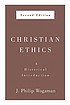 Christian ethics : a historical introduction 著者： J  Philip Wogaman