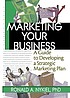 Marketing your business : a guide to developing a strategic marketing plan