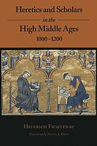 Heretics and scholars in the High Middle Ages, 1000-1200