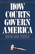 How courts govern America door Richard Neely