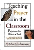 TEACHING PRAYER IN THE CLASSROOM. door Delia Halverson