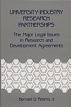 University-industry research partnerships : the major legal issues in research and development agreements