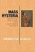 Mass hysteria : medicine, culture, and mothers' bodies