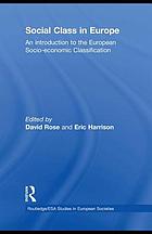 Social class in Europe : an introduction to the European Socio-economic Classification
