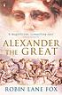 Alexander the Great door Robin Lane Fox