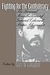 Fighting for the Confederacy : the personal recollections... 著者：  Edward Porter Alexander 