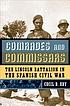 Comrades and commissars : the Lincoln Battalion in the Spanish Civil War
