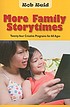 More family storytimes : twenty-four creative... 著者：  Rob Reid 