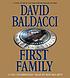 First family 著者：  David Baldacci 