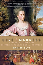 Love & madness : the murder of Martha Ray, mistress of the Fourth Earl of Sandwich