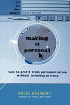 Making it personal : how to profit from personalization without invading privacy