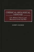 Chemical-biological defense : U.S. Military policies and decisions in the Gulf War