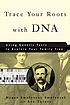 Trace your roots with DNA : using genetic tests... by  Megan Smolenyak 
