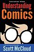 Understanding comics : the invisible art 著者：  Scott McCloud 