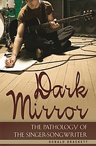 Dark mirror : the pathology of the singer-songwriter