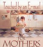 Touched by an e-mail for mothers