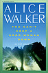 You can't keep a good woman down : stories door Alice Walker