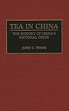 Tea in China : the history of China's national drink