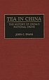 Tea in China : the history of China's national drink