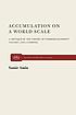 Accumulation on a world scale; a critique of the... by  Samir Amin 